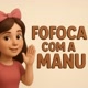 FOFOCA COM A MANU