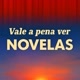 vale a pena ver novelas
