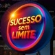SUCESSO SEM LIMITE!!