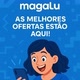 Oferta Magalu Pra Você