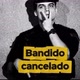 bandido_cancelado