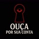 Ouça Por Sua Conta