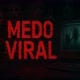 Medo_Viral
