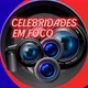 CELEBRIDADES EM FOCO-F&S