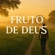 Fruto de Deus