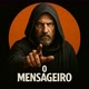 🔥O MENSAGEIRO🔥