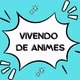 Vivendo de Animes