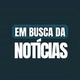 EM BUSCA DA NOTÍCIA 📳