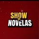 SHOW DE NOVELAS.