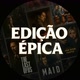 Edição Épica”