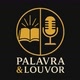 Palavra e Louvor