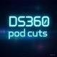 DS360 Pod Cuts