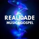 Realidade Música Gospel
