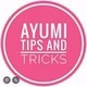 AYUMI TIPS AND TRICKS