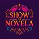 ShowDeNovela📽️