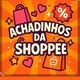 ACHADINHOS SHOPEE