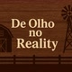 DE OLHO NO REALITY🎬
