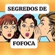 SEGREDOS DE FOFOCA 2️⃣0️⃣2️⃣5️⃣