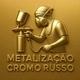 METALIZAÇÃO CROMO RUSSO
