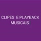 CLIPES E PLAYBACK MUSICAIS