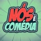 NÓS É COMÉDIA