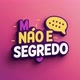 Não é Segredo