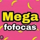 mega fofocas