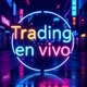 Trading en vivo