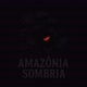 amazônia sombria