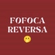 Fofoca Reversa