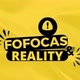 FOFOCA  &  REALITY