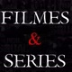 FILME E SÉRIES 💮