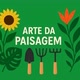 Arte da Paisagem 🪴🌴🌲