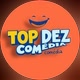 TOP DEZ COMÉDIA