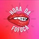 hora da fofoca
