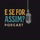 Pod Cast E se for assim
