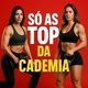 SÓ AS TOP da cademia