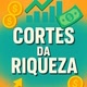 Cortes Da Riqueza