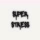super_stress