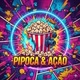 Pipoca & Ação 18 horas 💹