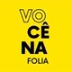 Voce Na Folia