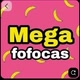 B. MEGA FOFOCAS