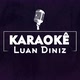 Karaokê - Luan Diniz