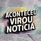 ACONTECEU, VIROU NOTÍCIA