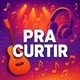 Música PRA CURTIR
