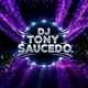Dj Tony Saucedo