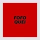 FOFOQUEI