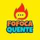 FOFOCA QUENTE 🔥👀