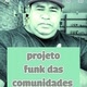 projeto funk das comunidades