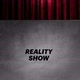 REALITY SHOW
